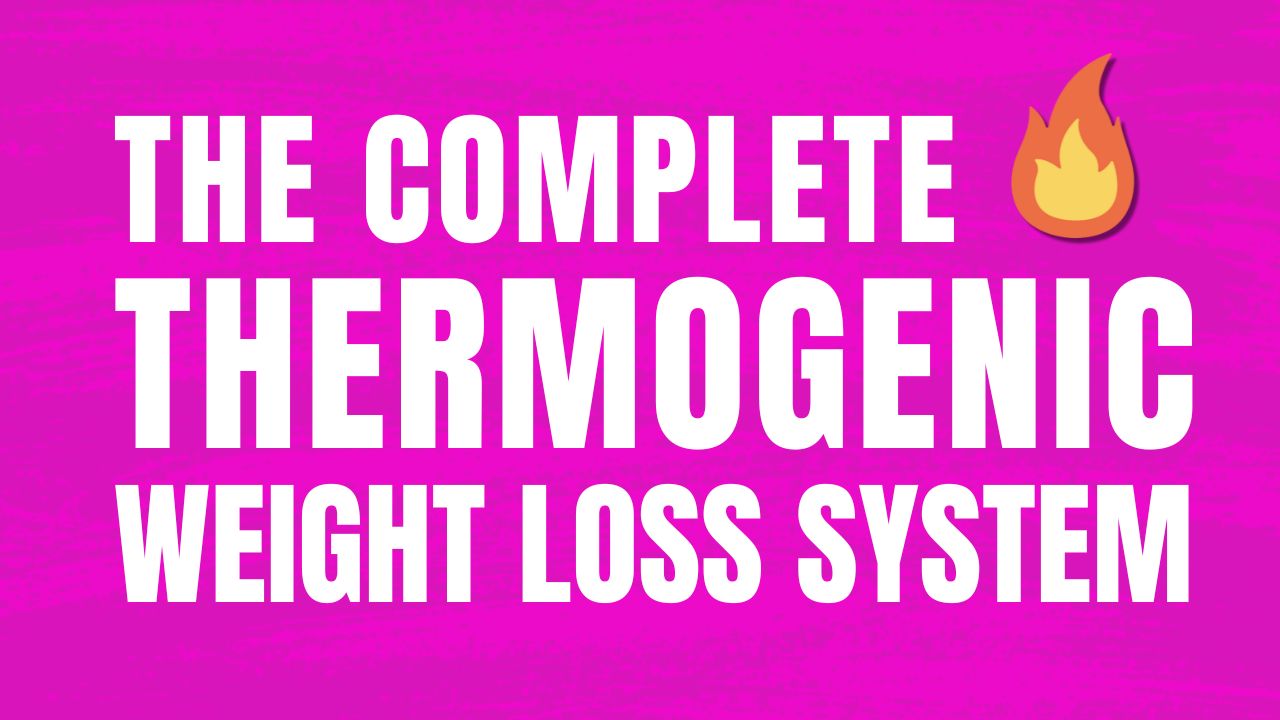 The Complete Thermogenic Weight-Loss System